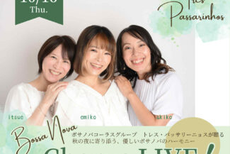<span class="title">2025.10.16.THU<br>Três Passarinhos 〜Bossa Nova Chorus LIVE!!〜</span>